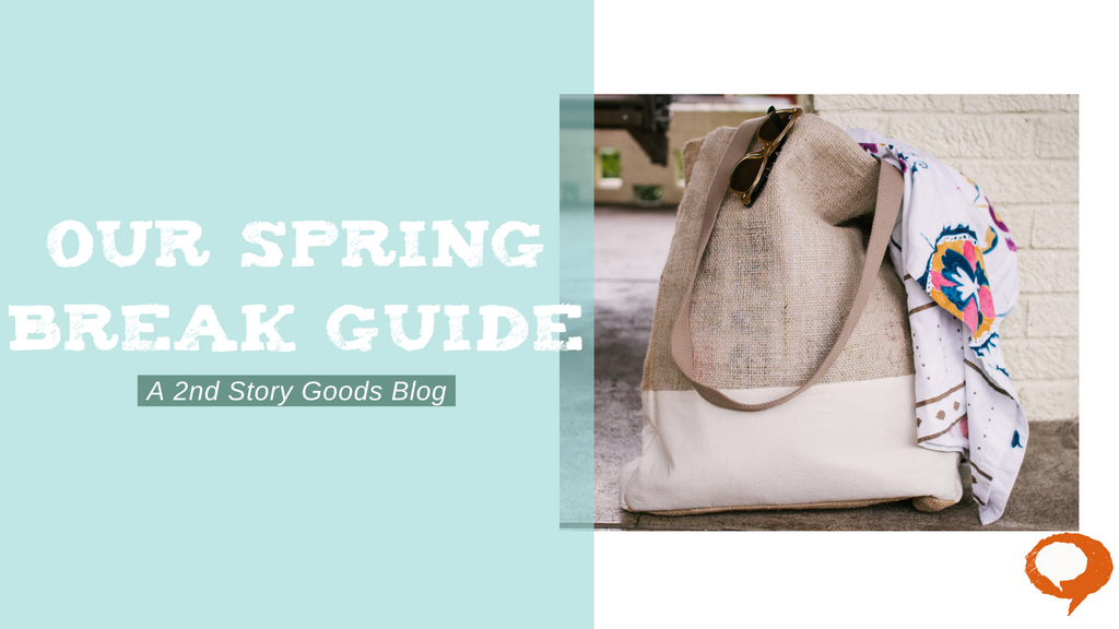 Spring Break Guide | 2nd Story Goods